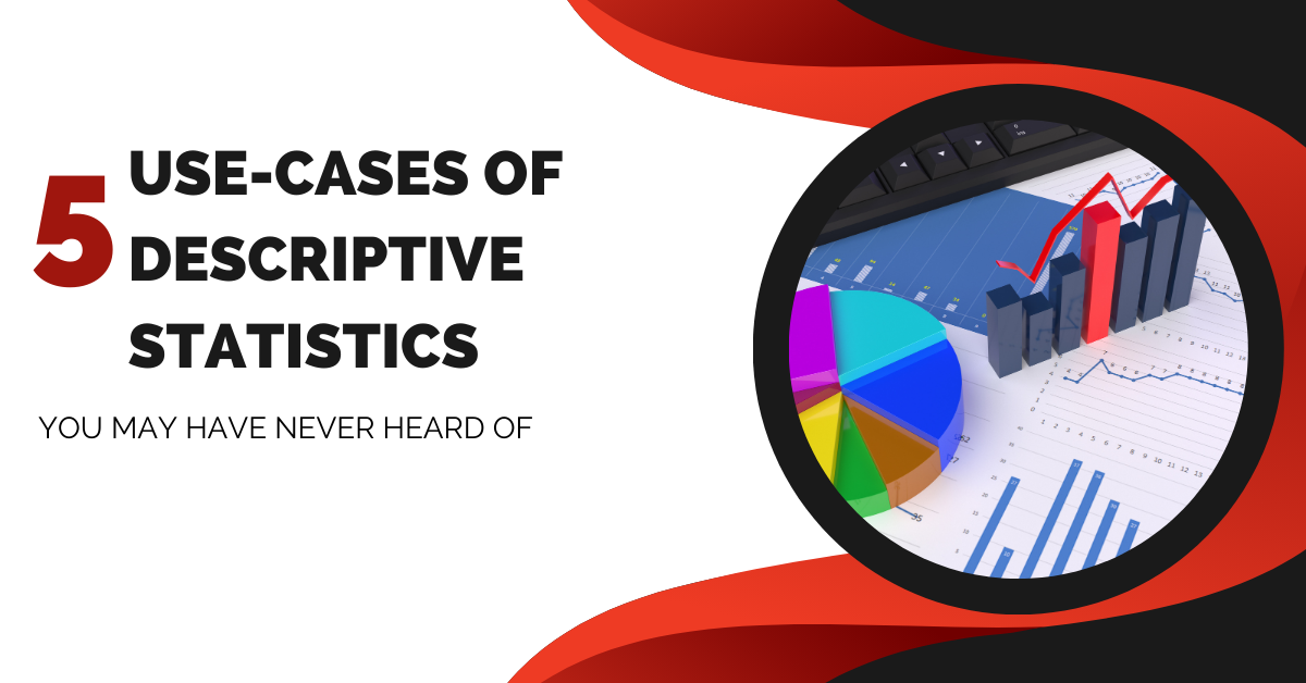 Use-Cases Of Descriptive Statistics